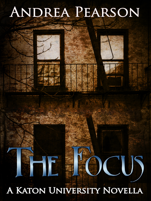 Title details for The Focus, a Katon University Novella by Andrea Pearson - Available